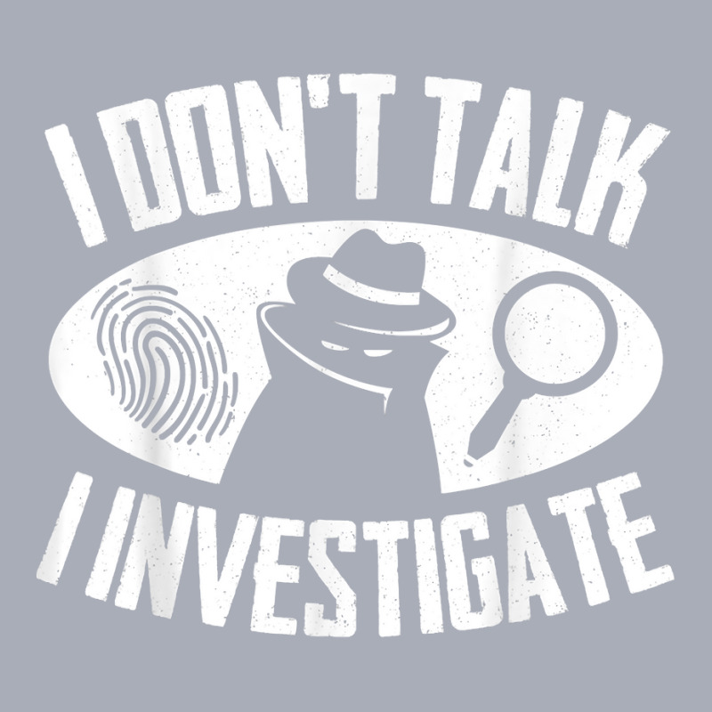 Secret Spy Private Eye Crimescene Investigator I Dont T Shirt Tank Dress by efronpngoick3 | Artistshot