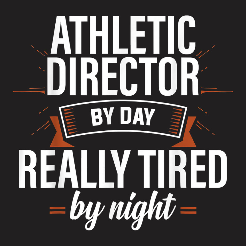 Really Tired Athletic Director Ad Administrator Apparel T Shirt T-shirt | Artistshot