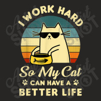 I Work Hard So My Cat Can Have A Better Life Cat Lover T Shirt Ladies Fitted T-shirt | Artistshot