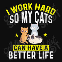 I Work Hard So My Cats Can Have A Better Life For Cat T Shirt Crop Top | Artistshot