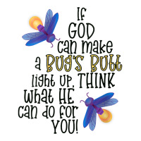 Womens If God Can Make A Bug's Butt Light Up Think What He Can Do V Ne Crop Top | Artistshot