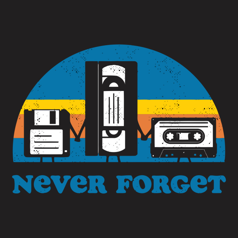 Never Forget T-shirt | Artistshot