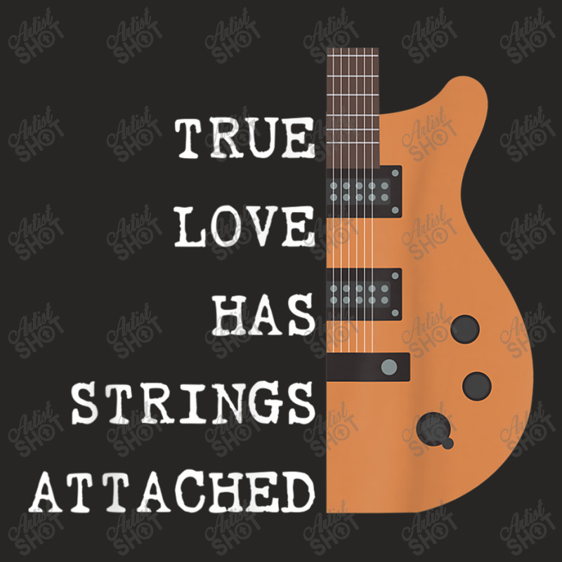 Guitar Player True Love Strings Attached For Guitarist Music T Shirt Ladies Fitted T-Shirt by RoyalStore | Artistshot