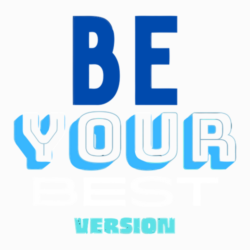 Be Your Best Version Coffee Mug | Artistshot