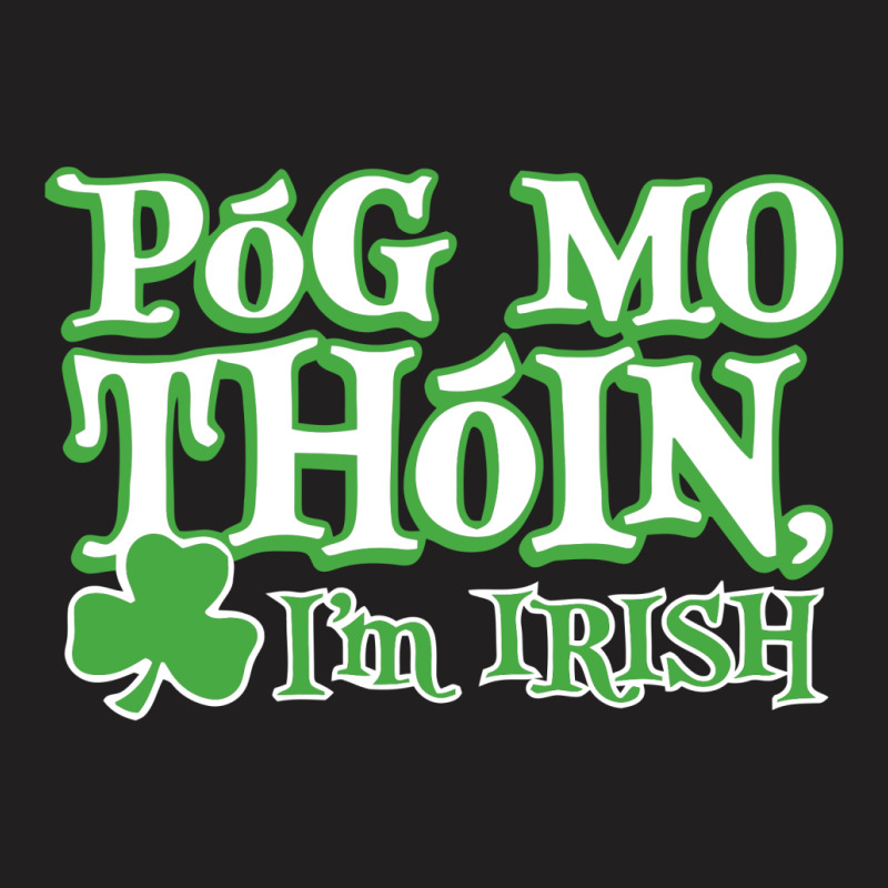 Pog Mo Thoin T-shirt | Artistshot