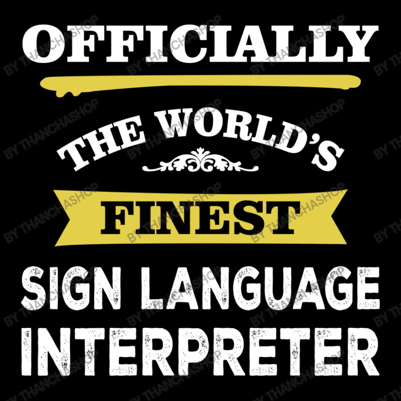 The World's Finest Sign Language Interpreter Pocket T-Shirt by thanchashop | Artistshot