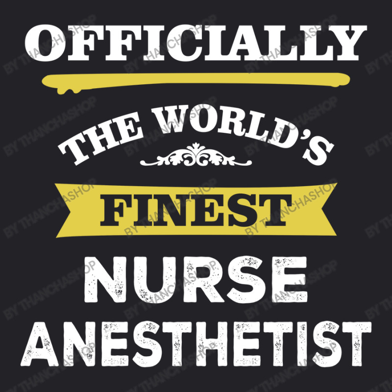 The World's Finest Nurse Anesthetist Youth Tee | Artistshot