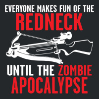 Everyone Makes Fun Of The Redneck Until Crewneck Sweatshirt | Artistshot