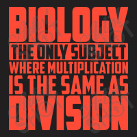 Biology The Only Subject Where Multiplication T-shirt | Artistshot