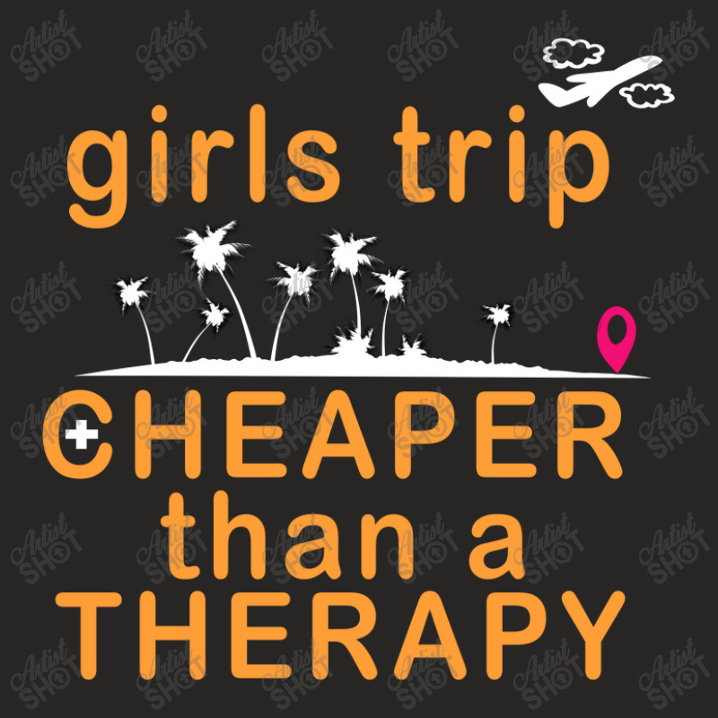 Girls Trip Cheaper Than A Therapy Ladies Fitted T-Shirt by CarambaArt | Artistshot