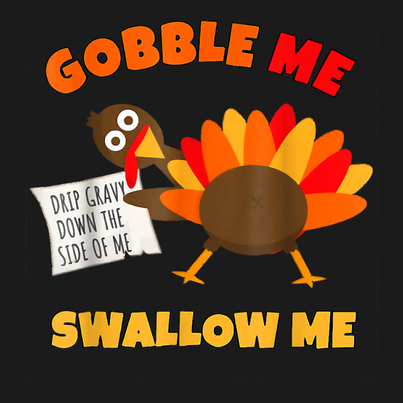 Funny Wap Twerking Turkey Gobble Me Swallow Me T Shirt Full-length Apron | Artistshot