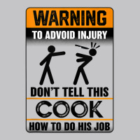 Warning To Avoid Injury Don't Tell This Cook How Do His Job Tank Top Baby Bodysuit | Artistshot