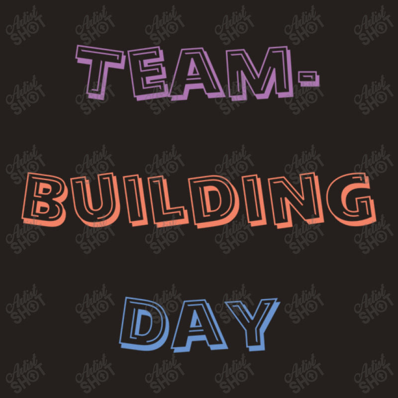 Team Building Day Tank Top | Artistshot