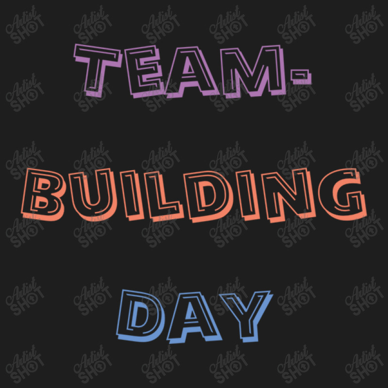 Team Building Day Classic T-shirt | Artistshot