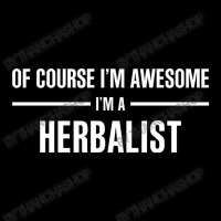 I'm Awesome I'm A Herbalist Legging | Artistshot