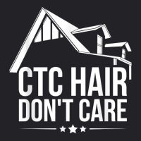 Ctc Hair   Don't Care Design For A Mortgage Loan Processor T Shirt Youth Tee | Artistshot