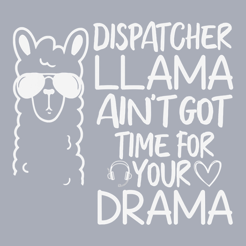 Dispatcher Llama Anit Got Time For Your Drama 911 315 Tank Dress by golferu | Artistshot