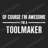 I'm Awesome I'm A Toolmaker 3/4 Sleeve Shirt | Artistshot