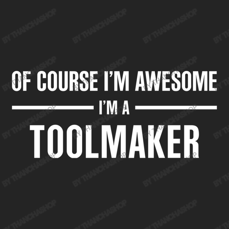 I'm Awesome I'm A Toolmaker 3/4 Sleeve Shirt by thanchashop | Artistshot