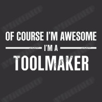 I'm Awesome I'm A Toolmaker Vintage Hoodie | Artistshot