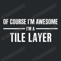 I'm Awesome I'm A Tile Layer Crewneck Sweatshirt | Artistshot