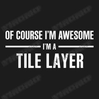 I'm Awesome I'm A Tile Layer Hoodie & Jogger Set | Artistshot