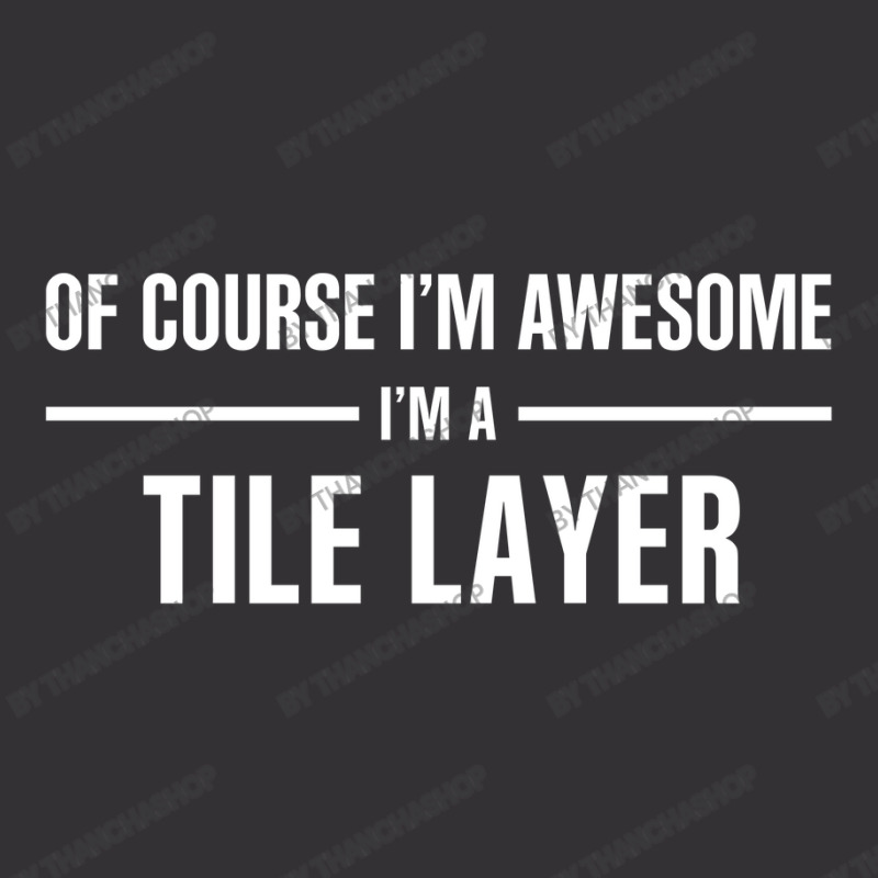 I'm Awesome I'm A Tile Layer Vintage Hoodie And Short Set | Artistshot