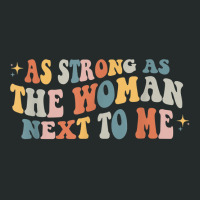 Vintage Retro As Strong As The Woman Next To Me Pro Feminism T Shirt Women's Triblend Scoop T-shirt | Artistshot