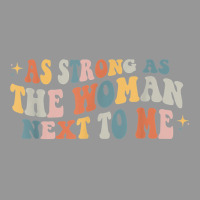 Vintage Retro As Strong As The Woman Next To Me Pro Feminism T Shirt Women's V-neck T-shirt | Artistshot