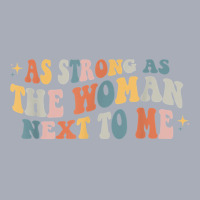 Vintage Retro As Strong As The Woman Next To Me Pro Feminism T Shirt Tank Dress | Artistshot