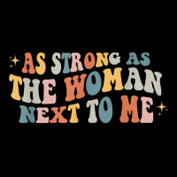 Vintage Retro As Strong As The Woman Next To Me Pro Feminism T Shirt Legging | Artistshot