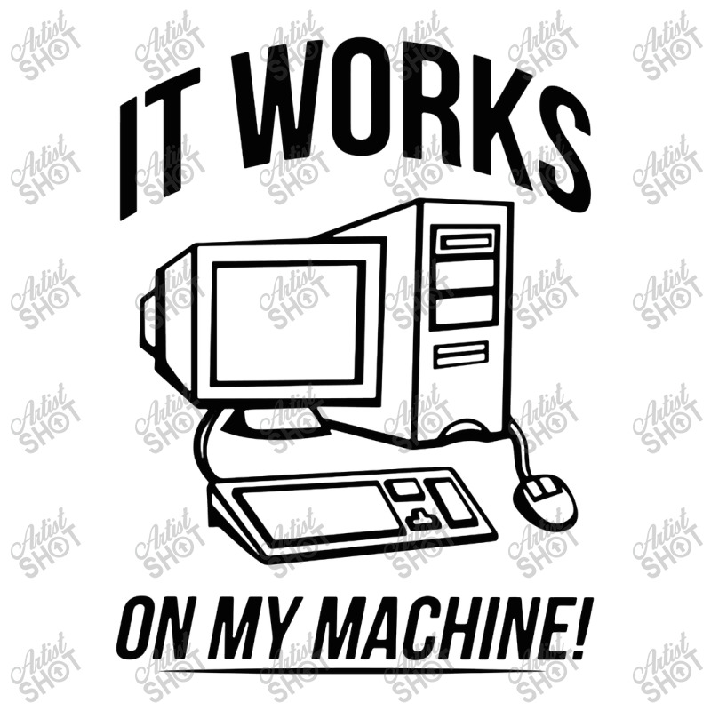 It Works On My Machine 3/4 Sleeve Shirt | Artistshot