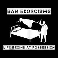 Ban Exorcisms Life Begins At Possession Apparel Tank Top Maternity Scoop Neck T-shirt | Artistshot