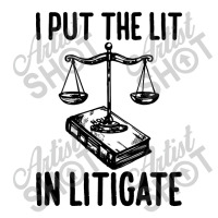 I Put The Lit In Litigate Crop Top | Artistshot