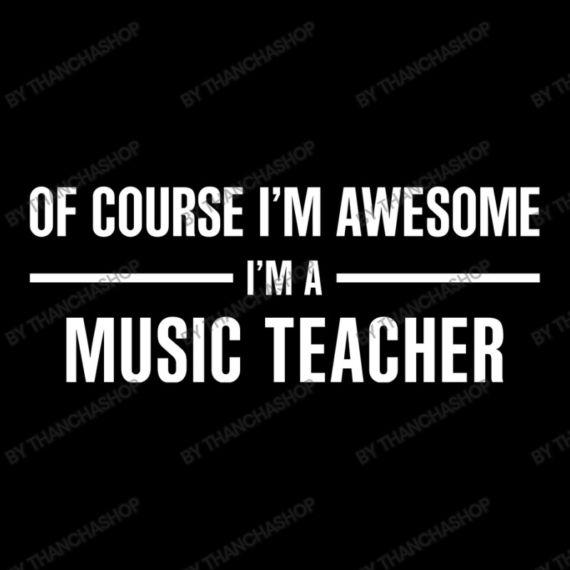 I'm Awesome I'm A Music Teacher Toddler Sweatshirt by thanchashop | Artistshot