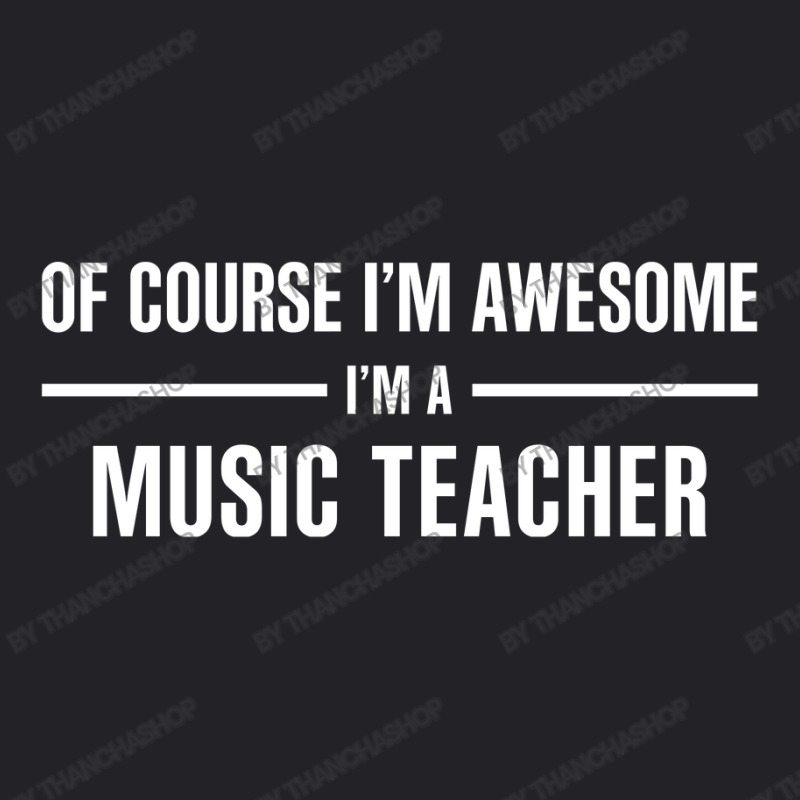 I'm Awesome I'm A Music Teacher Youth Tee by thanchashop | Artistshot