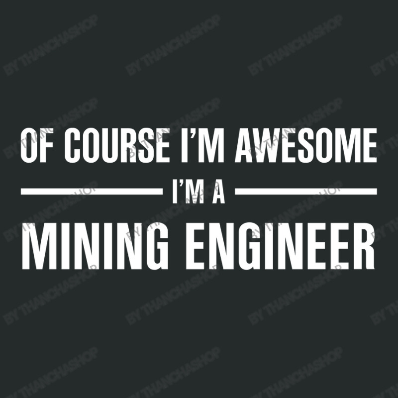 I'm Awesome I'm A Mining Engineer Women's Triblend Scoop T-shirt by thanchashop | Artistshot