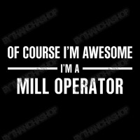 I'm Awesome I'm A Mill Operator Cropped Sweater | Artistshot