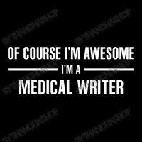 I'm Awesome I'm A Medical Writer Long Sleeve Baby Bodysuit | Artistshot