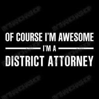 I'm Awesome I'm A District Attorney Baby Tee | Artistshot