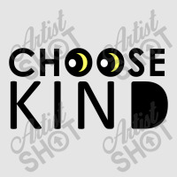 Choose Kind Exclusive T-shirt | Artistshot