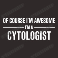 I'm Awesome I'm A Cytologist Racerback Tank | Artistshot