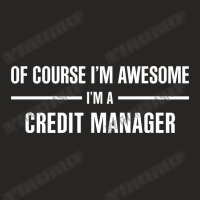 I'm Awesome I'm A Credit Manager Ladies Fitted T-shirt | Artistshot