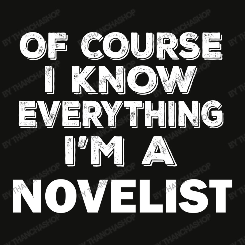 I Know Everything I'm A Novelist Scorecard Crop Tee by thanchashop | Artistshot