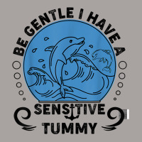 Be Gentle I Have A Sensitive Tummy For Men Women T Shirt Racerback Tank | Artistshot