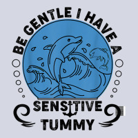 Be Gentle I Have A Sensitive Tummy For Men Women T Shirt Fleece Short | Artistshot