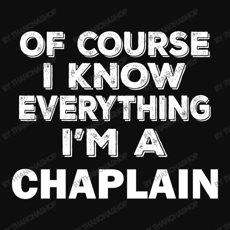 I Know Everything I'm A Chaplain Crop Top by thanchashop | Artistshot