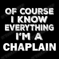 I Know Everything I'm A Chaplain Legging | Artistshot