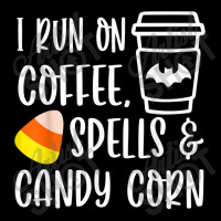 I Run On Coffee Spells And Candy Corn Fall Autumn Halloween T Shirt Legging | Artistshot