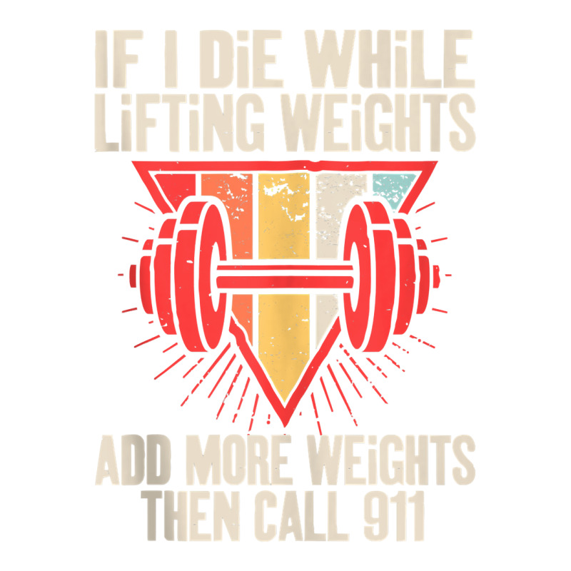 Funny If I Die While Lifting Weights   Workout Gym Tank Top Baby Tee | Artistshot